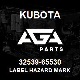 32539-65530 Kubota LABEL HAZARD MARK | AGA Parts