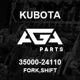 35000-24110 Kubota FORK,SHIFT | AGA Parts