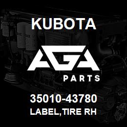 35010-43780 Kubota LABEL,TIRE RH | AGA Parts