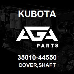 35010-44550 Kubota COVER,SHAFT | AGA Parts