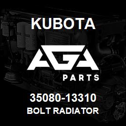 35080-13310 Kubota BOLT RADIATOR | AGA Parts