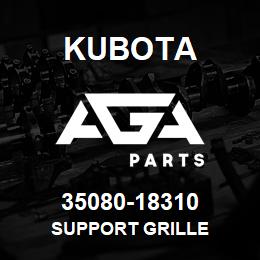 35080-18310 Kubota SUPPORT GRILLE | AGA Parts