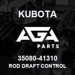 35080-41310 Kubota ROD DRAFT CONTROL | AGA Parts