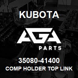 35080-41400 Kubota COMP HOLDER TOP LINK | AGA Parts