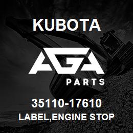 35110-17610 Kubota LABEL,ENGINE STOP | AGA Parts