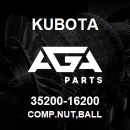 35200-16200 Kubota COMP.NUT,BALL | AGA Parts