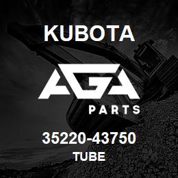 35220-43750 Kubota TUBE | AGA Parts