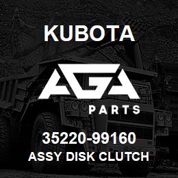 35220-99160 Kubota ASSY DISK CLUTCH | AGA Parts