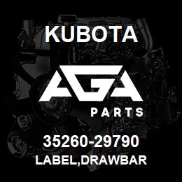 35260-29790 Kubota LABEL,DRAWBAR | AGA Parts