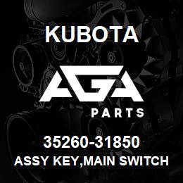 35260-31850 Kubota ASSY KEY,MAIN SWITCH | AGA Parts