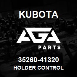 35260-41320 Kubota HOLDER CONTROL | AGA Parts