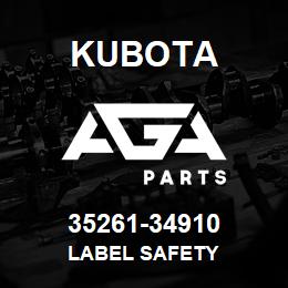 35261-34910 Kubota LABEL SAFETY | AGA Parts