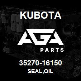 35270-16150 Kubota SEAL,OIL | AGA Parts