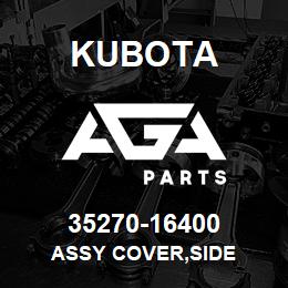 35270-16400 Kubota ASSY COVER,SIDE | AGA Parts