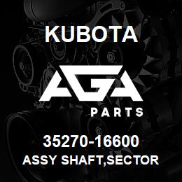 35270-16600 Kubota ASSY SHAFT,SECTOR | AGA Parts