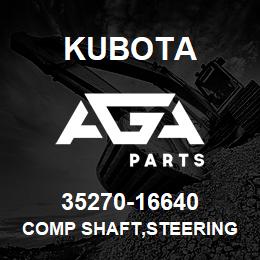 35270-16640 Kubota COMP SHAFT,STEERING | AGA Parts