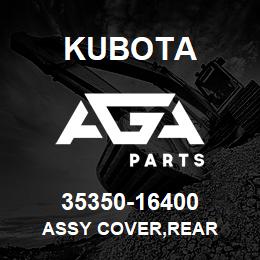 35350-16400 Kubota ASSY COVER,REAR | AGA Parts