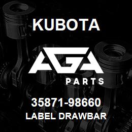 35871-98660 Kubota LABEL DRAWBAR | AGA Parts