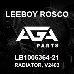 LB1006364-21 Leeboy Rosco RADIATOR, V2403 | AGA Parts