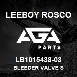 LB1015438-03 Leeboy Rosco BLEEDER VALVE S | AGA Parts