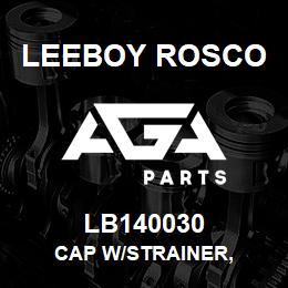 LB140030 Leeboy Rosco CAP W/STRAINER, | AGA Parts