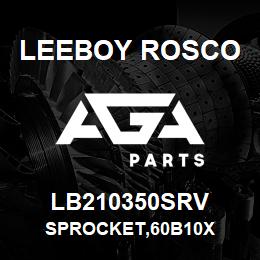 LB210350SRV Leeboy Rosco SPROCKET,60B10X | AGA Parts