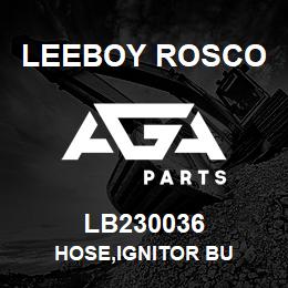 LB230036 Leeboy Rosco HOSE,IGNITOR BU | AGA Parts