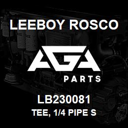 LB230081 Leeboy Rosco TEE, 1/4 PIPE S | AGA Parts