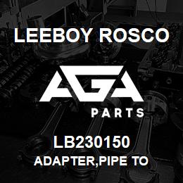 LB230150 Leeboy Rosco ADAPTER,PIPE TO | AGA Parts