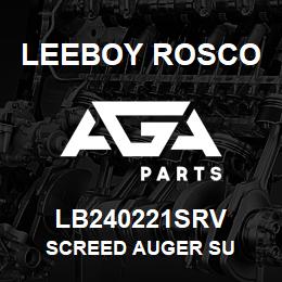 LB240221SRV Leeboy Rosco SCREED AUGER SU | AGA Parts