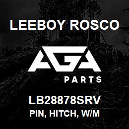 LB28878SRV Leeboy Rosco PIN, HITCH, W/M | AGA Parts