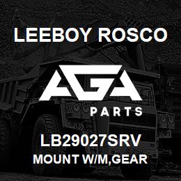 LB29027SRV Leeboy Rosco MOUNT W/M,GEAR | AGA Parts