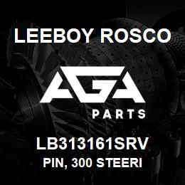 LB313161SRV Leeboy Rosco PIN, 300 STEERI | AGA Parts