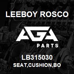 LB315030 Leeboy Rosco SEAT,CUSHION,BO | AGA Parts