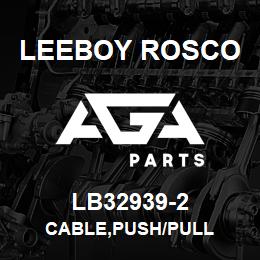 LB32939-2 Leeboy Rosco CABLE,PUSH/PULL | AGA Parts