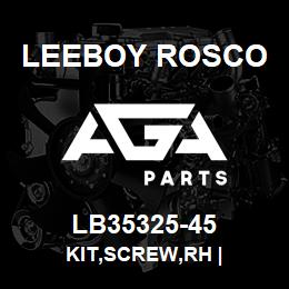 LB35325-45 Leeboy Rosco KIT,SCREW,RH | | AGA Parts