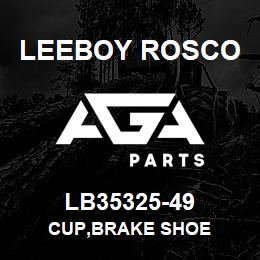 LB35325-49 Leeboy Rosco CUP,BRAKE SHOE | AGA Parts