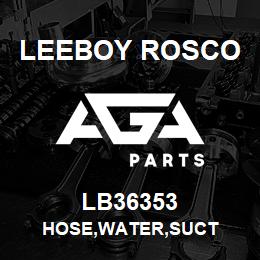 LB36353 Leeboy Rosco HOSE,WATER,SUCT | AGA Parts