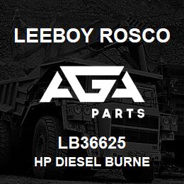 LB36625 Leeboy Rosco HP DIESEL BURNE | AGA Parts