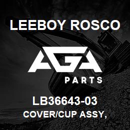 LB36643-03 Leeboy Rosco COVER/CUP ASSY, | AGA Parts