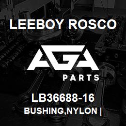 LB36688-16 Leeboy Rosco BUSHING,NYLON | | AGA Parts