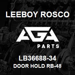 LB36688-34 Leeboy Rosco DOOR HOLD RB-48 | AGA Parts