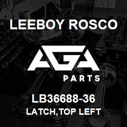 LB36688-36 Leeboy Rosco LATCH,TOP LEFT | AGA Parts