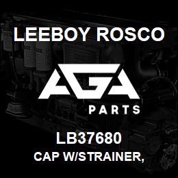 LB37680 Leeboy Rosco CAP W/STRAINER, | AGA Parts