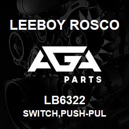 LB6322 Leeboy Rosco SWITCH,PUSH-PUL | AGA Parts