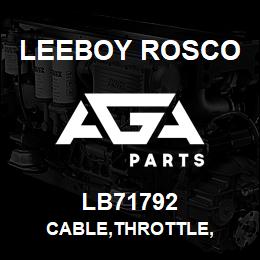 LB71792 Leeboy Rosco CABLE,THROTTLE, | AGA Parts