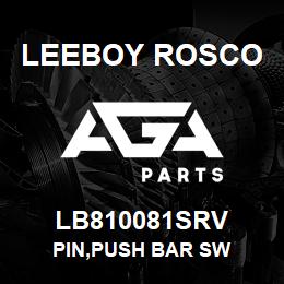 LB810081SRV Leeboy Rosco PIN,PUSH BAR SW | AGA Parts