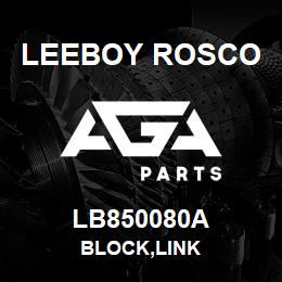 LB850080A Leeboy Rosco BLOCK,LINK | AGA Parts