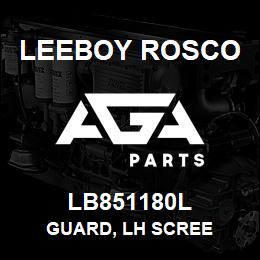 LB851180L Leeboy Rosco GUARD, LH SCREE | AGA Parts