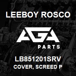 LB851201SRV Leeboy Rosco COVER, SCREED P | AGA Parts